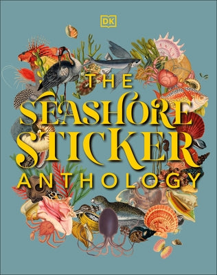 The Seashore Sticker Anthology: With More Than 1,000 Vintage Stickers by DK