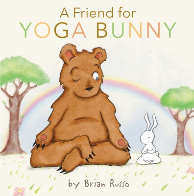 A Friend for Yoga Bunny: An Easter and Springtime Book for Kids by Russo, Brian