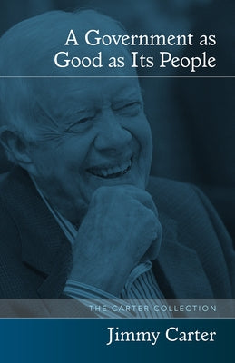 A Government as Good as Its People by Carter, Jimmy