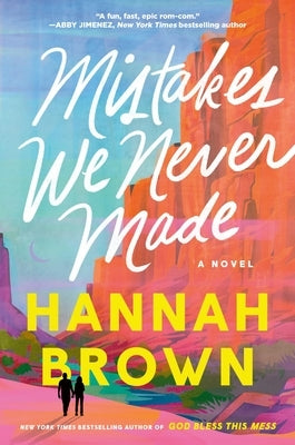 Mistakes We Never Made by Brown, Hannah