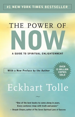 The Power of Now: A Guide to Spiritual Enlightenment by Tolle, Eckhart