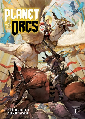 Planet of the Orcs (Light Novel) Vol. 1 by Zukunashi, Himataro