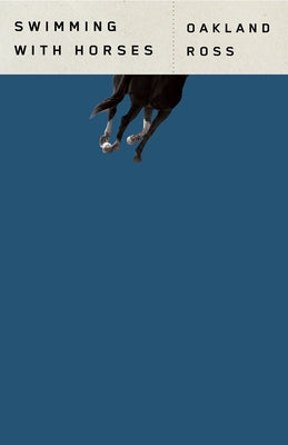 Swimming with Horses by Ross, Oakland