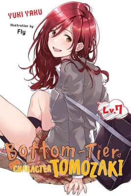 Bottom-Tier Character Tomozaki, Vol. 7 (Light Novel): Volume 7 by Yaku, Yuki