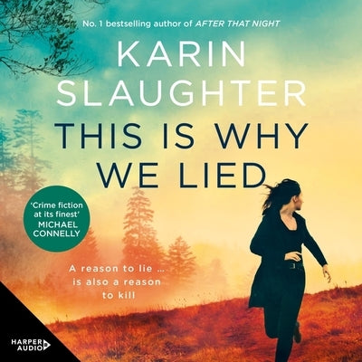 This Is Why We Lied: A Will Trent Thriller by Slaughter, Karin