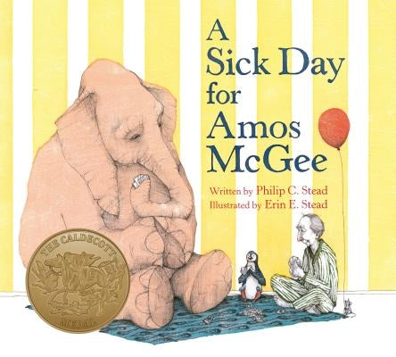 A Sick Day for Amos McGee: (Caldecott Medal Winner) by Stead, Philip C.