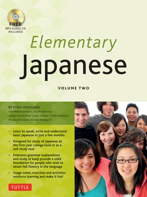 Elementary Japanese Volume Two: This Intermediate Japanese Language Textbook Expertly Teaches Kanji, Hiragana, Katakana, Speaking & Listening (Online by Hasegawa, Yoko