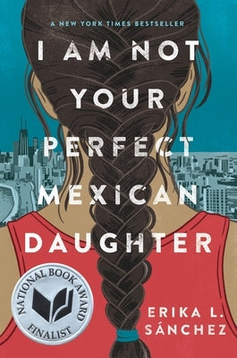 I Am Not Your Perfect Mexican Daughter by S?nchez, Erika L.