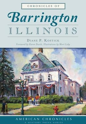 Chronicles of Barrington, Illinois by Kostick, Diane