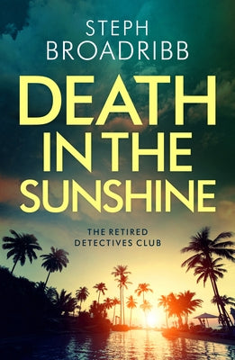 Death in the Sunshine by Broadribb, Steph