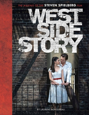 West Side Story: The Making of the Steven Spielberg Film by Bouzereau, Laurent