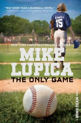 The Only Game by Lupica, Mike