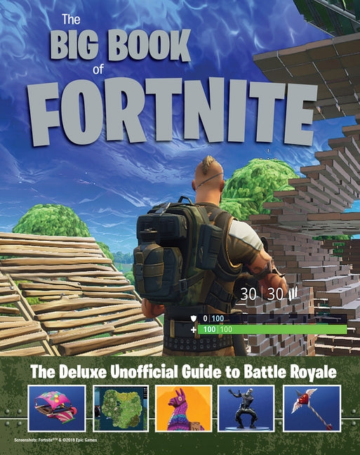 The Big Book of Fortnite: The Deluxe Unofficial Guide to Battle Royale by Triumph Books