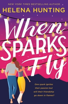 When Sparks Fly by Hunting, Helena