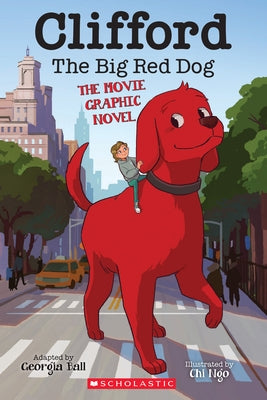 Clifford the Big Red Dog: The Movie Graphic Novel by Ball, Georgia