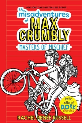 The Misadventures of Max Crumbly 3: Masters of Mischief by Russell, Rachel Ren?e