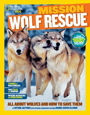 Mission: Wolf Rescue: All about Wolves and How to Save Them by Jazynka, Kitson