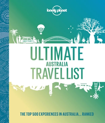 Lonely Planet Ultimate Australia Travel List by Lonely Planet