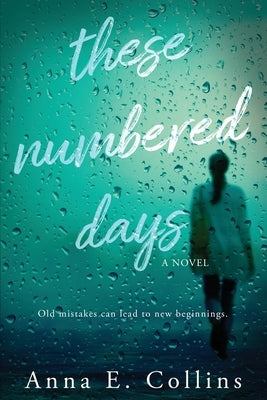 These Numbered Days by Collins, Anna E.