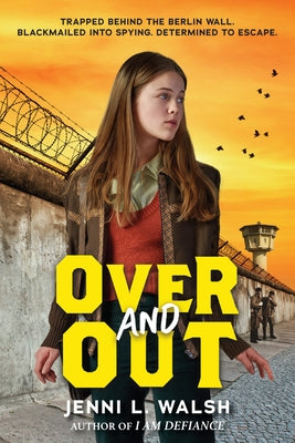 Over and Out by Walsh, Jenni L.