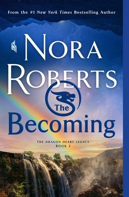 The Becoming: The Dragon Heart Legacy, Book 2 by Roberts, Nora