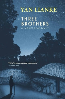 Three Brothers: Memories of My Family by Lianke, Yan