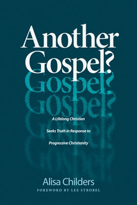 Another Gospel? by Childers, Alisa