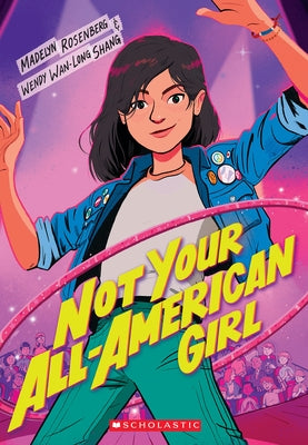 Not Your All-American Girl by Shang, Wendy Wan-Long