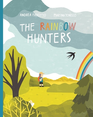 The Rainbow Hunters: A Picture Book by Farotto, Andrea