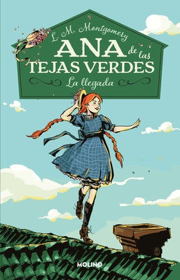 La Llegada / Anne of Green Gables by Montgomery, Lucy Maud