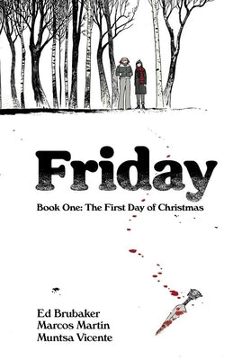 Friday Book One: The First Day of Christmas by Brubaker, Ed