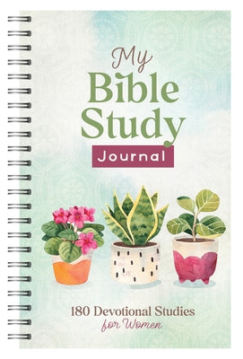 My Bible Study Journal: 180 Devotional Studies for Women by Compiled by Barbour Staff