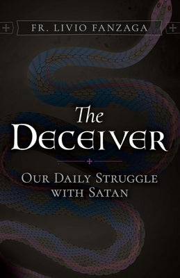 The Deceiver: Our Daily Struggle with Satan by Fanzaga, Livio