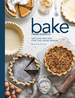 Bake from Scratch (Vol 2): Artisan Recipes for the Home Baker by Hoffman, Brian Hart