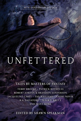 Unfettered: Tales by Masters of Fantasy by Speakman, Shawn