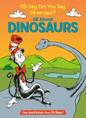 Oh Say Can You Say Di-No-Saur? All about Dinosaurs by Worth, Bonnie