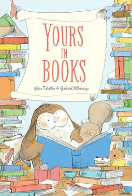 Yours in Books: A Picture Book by Falatko, Julie