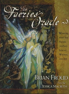 Faeries' Oracle [With A Full Deck of Original Oracle Cards] by Froud, Brian