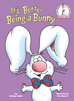 It's Better Being a Bunny: An Early Reader Book for Kids by Sadler, Marilyn