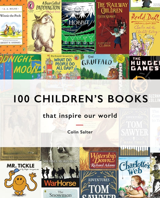 100 Children's Books: That Inspire Our World by Salter, Colin