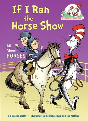 If I Ran the Horse Show: All about Horses by Worth, Bonnie