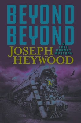 Beyond Beyond: A Lute Bapcat Mystery by Heywood, Joseph