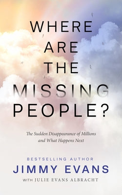 Where Are the Missing People?: The Sudden Disappearance of Millions and What Happens Next by Evans, Jimmy