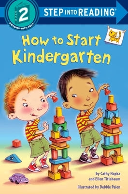 How to Start Kindergarten: A Book for Kindergarteners by Hapka, Catherine