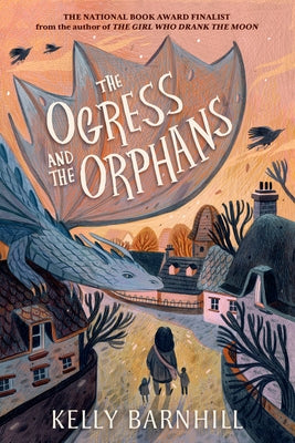 The Ogress and the Orphans by Barnhill, Kelly