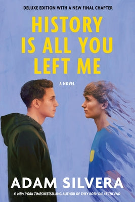 History Is All You Left Me (Deluxe Edition) by Silvera, Adam