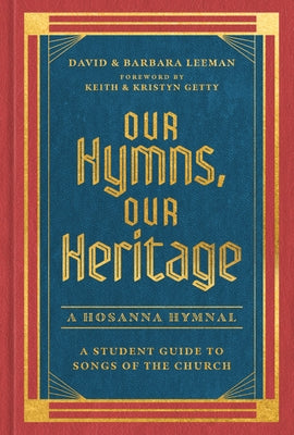 Our Hymns, Our Heritage: A Student Guide to Songs of the Church by Leeman, David