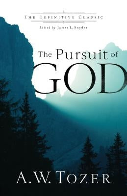 The Pursuit of God by Tozer, A. W.