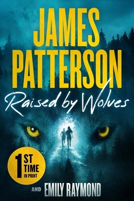 Raised by Wolves: From the Author of the Girl in the Castle by Patterson, James