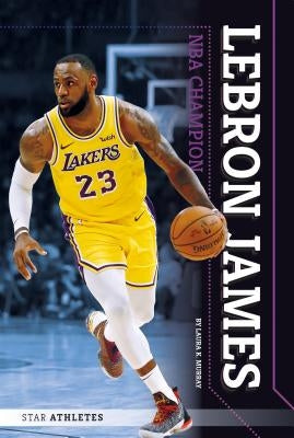 Lebron James: NBA Champion by Murray, Laura K.